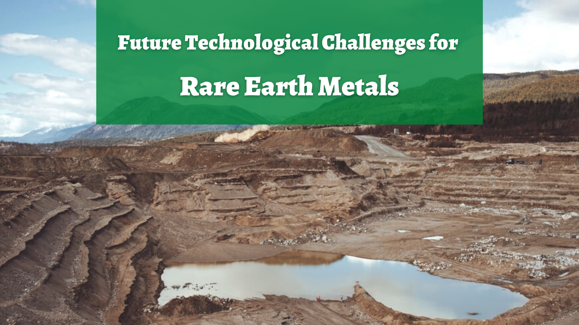 Rare Earth Metals: Future Challenges and Strategies for Sustainability