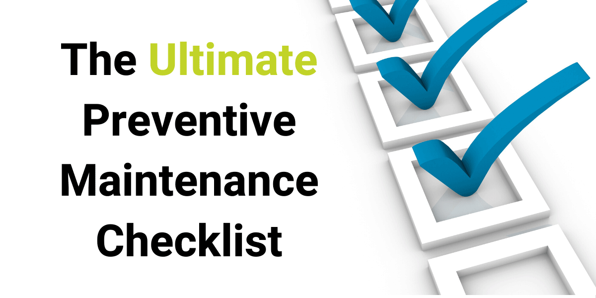 Comprehensive Preventive Maintenance Checklist: Boost Equipment Lifespan & Reduce Downtime