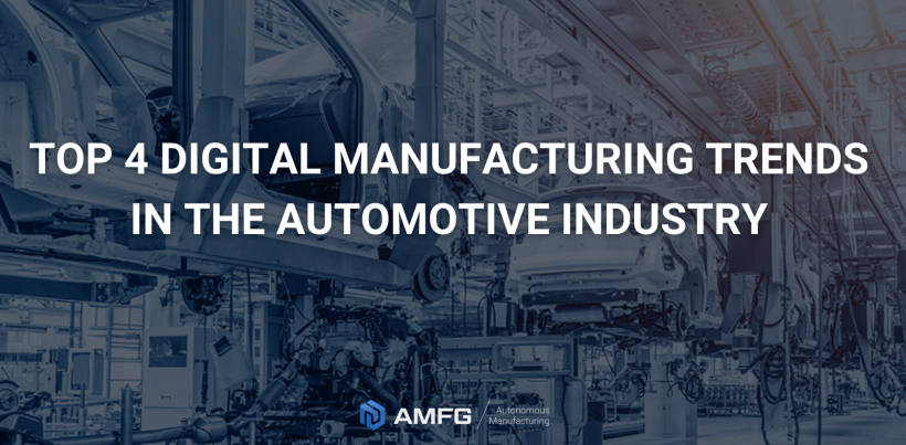 How 3D Printing is Reshaping the Automotive Industry: 4 Key Digital Manufacturing Trends