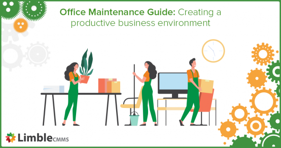 Office Maintenance Mastery: Boost Productivity, Cut Costs, and Strengthen Brand Reputation