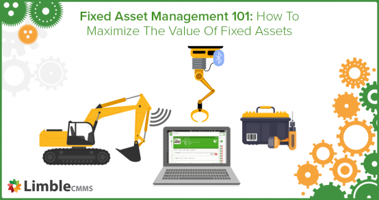 Fixed Asset Management 101: Maximizing Asset Value for Sustainable Growth