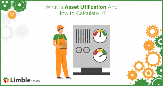 Asset Utilization Explained: How to Measure and Maximize Returns