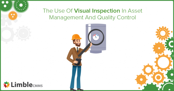 Visual Inspection in Asset Management & Quality Control: Best Practices & Modern Techniques