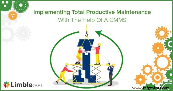 How a CMMS Drives Successful Total Productive Maintenance Implementation
