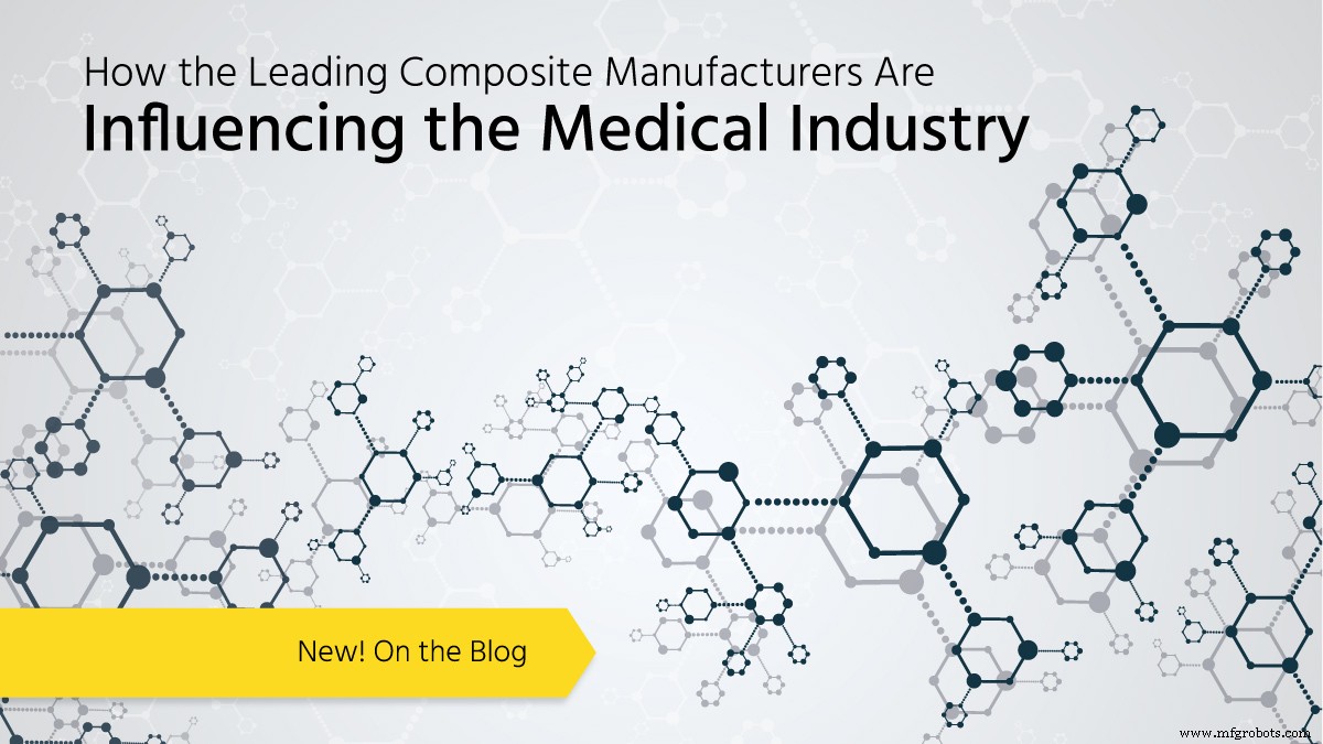 How Leading Composite Manufacturers Are Revolutionizing the Medical Industry