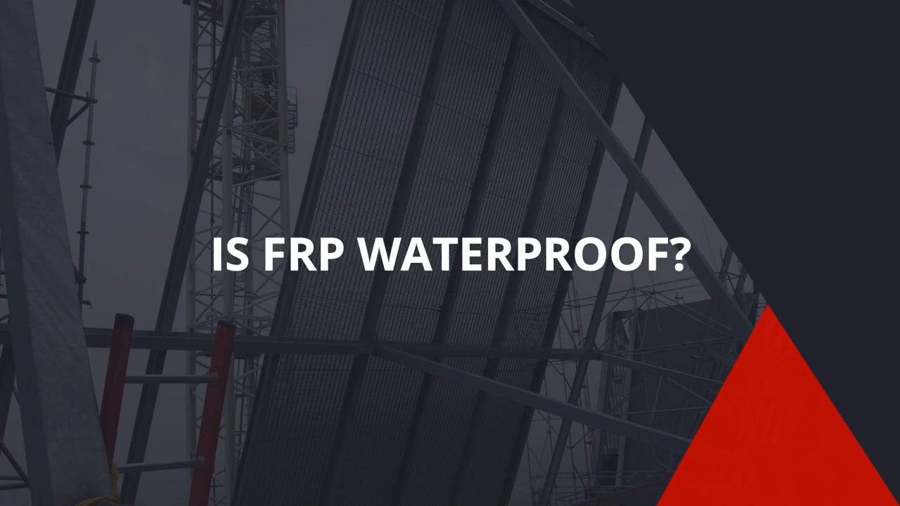 Why FRP (Fiberglass Reinforced Plastic) Is Truly Waterproof and a Superior Choice for Industrial Structures