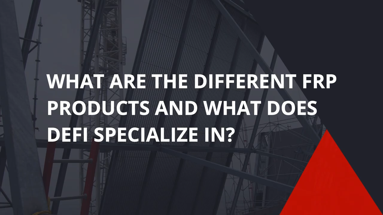 Defi’s FRP Expertise: Products, Applications, and Benefits