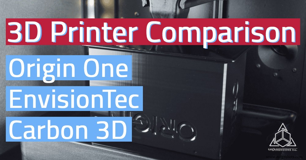 Stratasys Origin One vs. EnvisionTEC & Carbon: Why Origin One Wins
