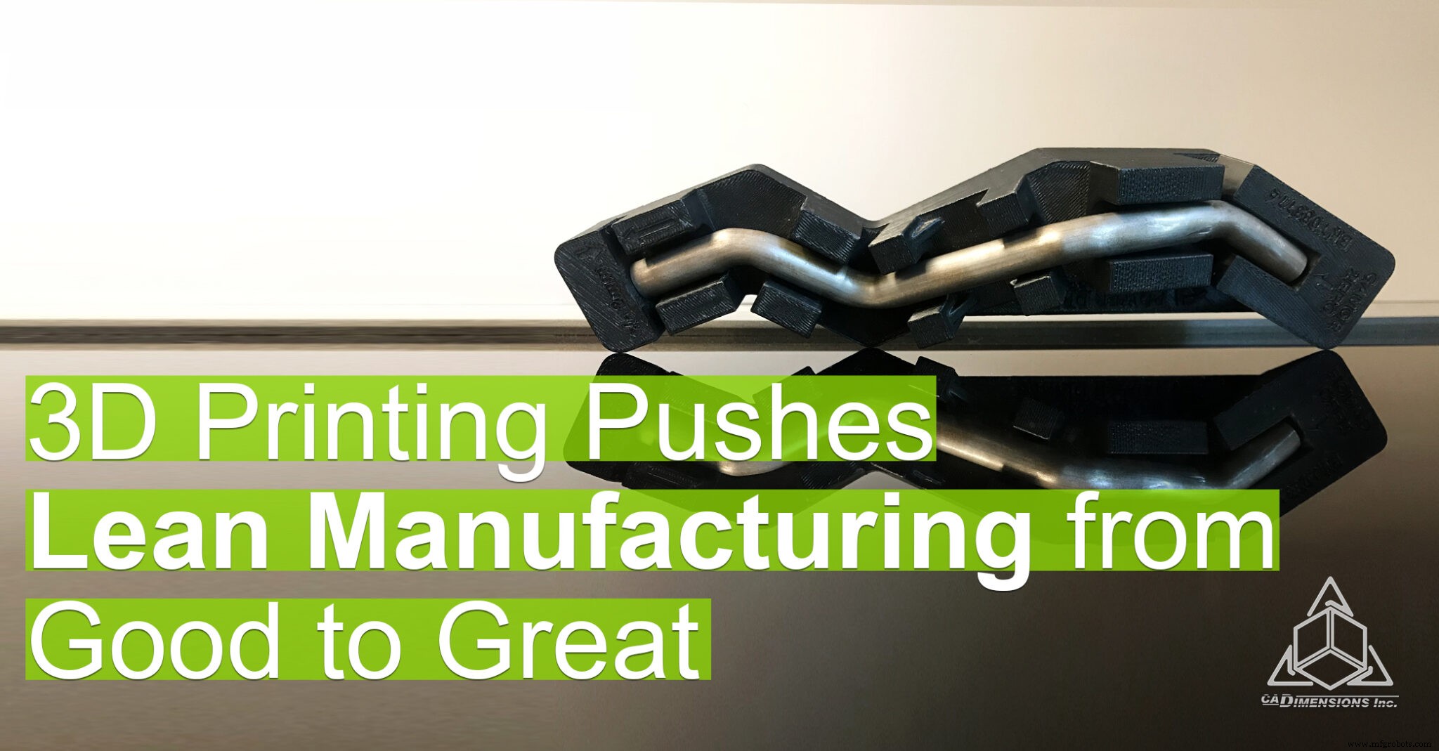How 3D Printing Accelerates Lean Manufacturing from Good to Great
