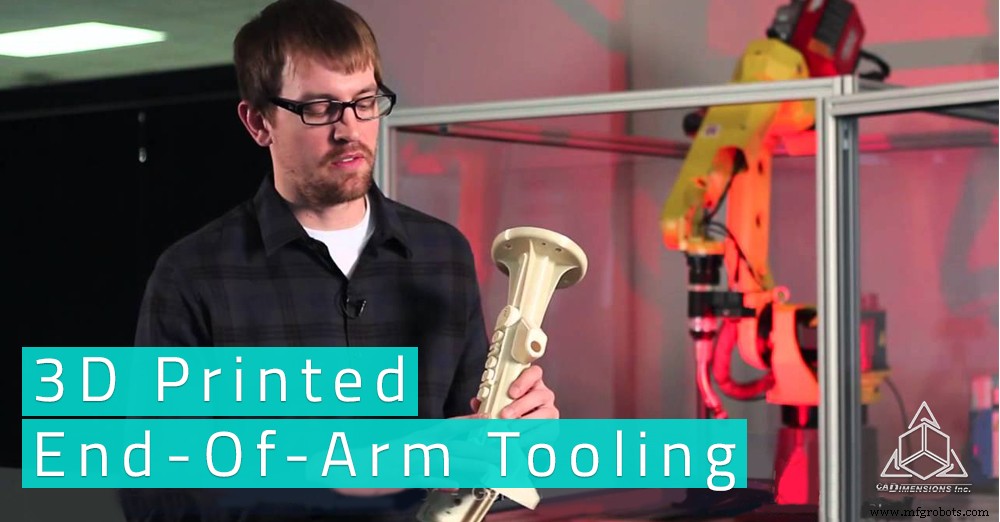 Why 3D‑Printing Your End‑of‑Arm Tools Saves Cost, Weight, and Time