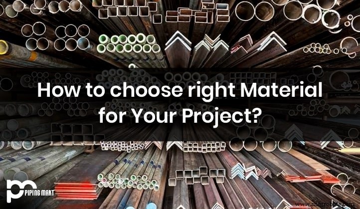 Choosing the Right Material for Your Project: A Practical Guide