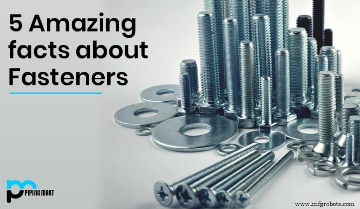 5 Expert-Backed Insights About Fasteners You Must Know
