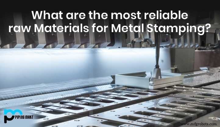 Top Raw Materials for Reliable Metal Stamping: A Practical Guide