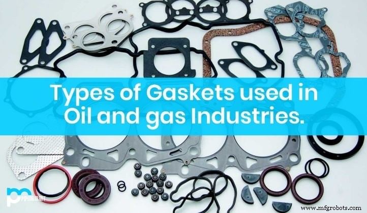 Gasket Types in Oil & Gas: Materials, Configurations, and Industry Standards