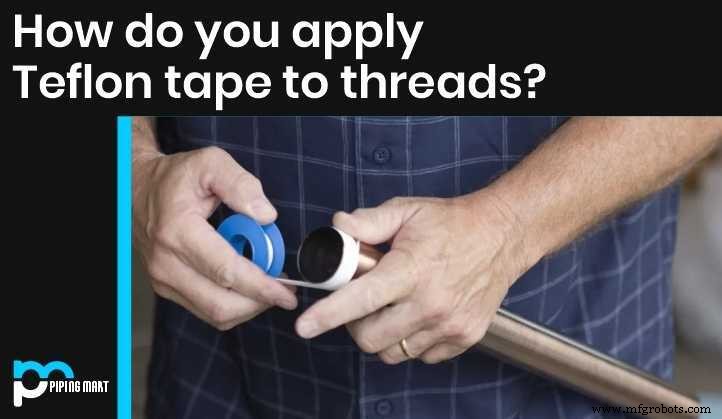 How to Apply PTFE (Teflon) Tape to Threads for a Leak‑Proof Seal