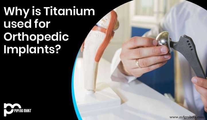 Why Titanium is the Preferred Metal for Orthopedic Implants
