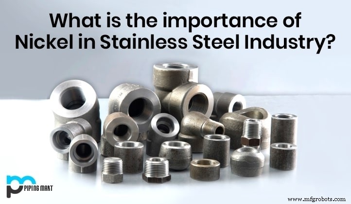 Why Nickel Is Crucial for Stainless Steel Performance