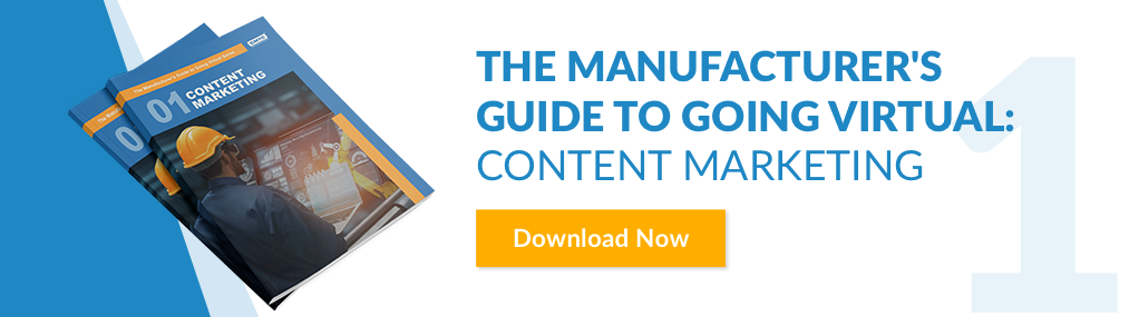 Content Marketing for Manufacturing: Why It Matters & How to Implement It
