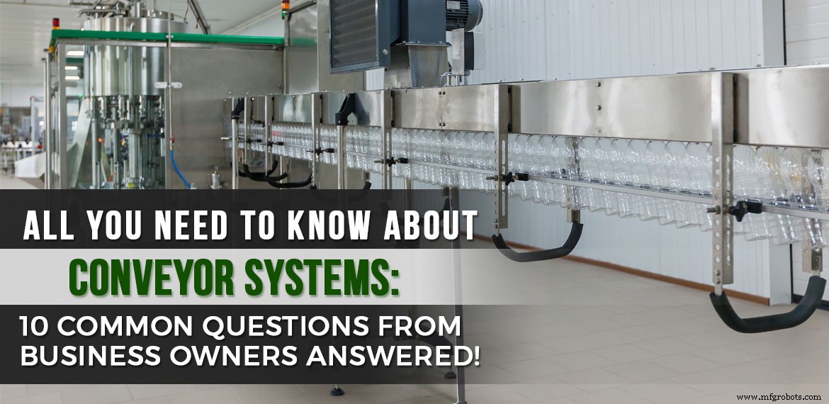 Conveyor Systems 101: Answers to the 10 Most Asked Questions by Business Owners