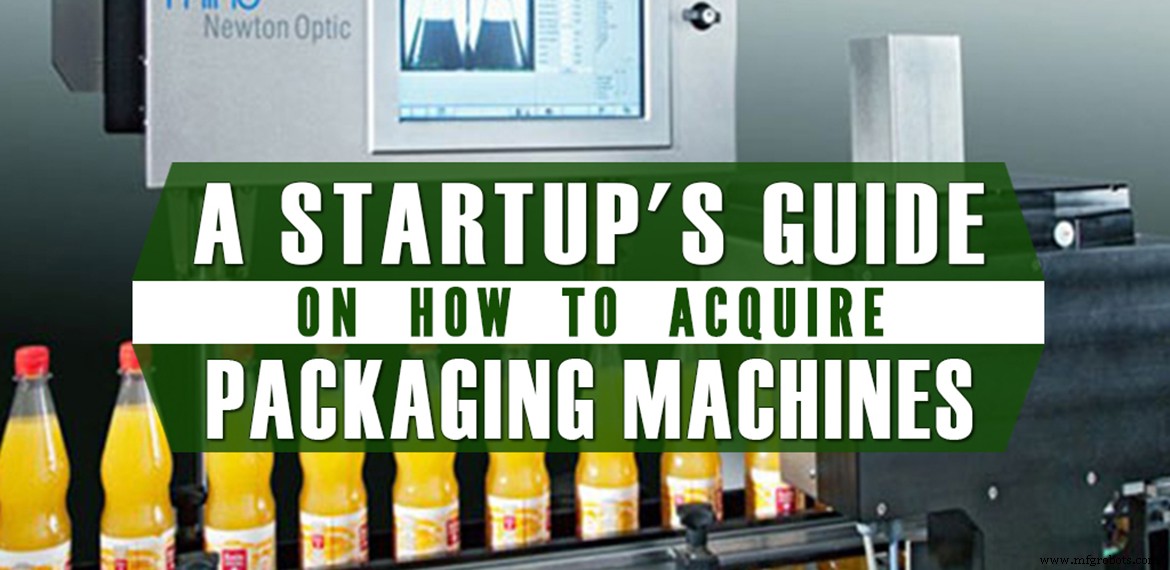 Startup s Ultimate Guide to Selecting the Ideal Packaging Machine