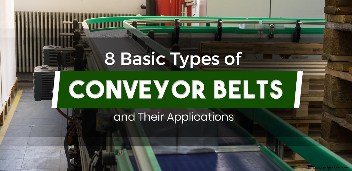 8 Essential Conveyor Belt Types & Their Ideal Applications