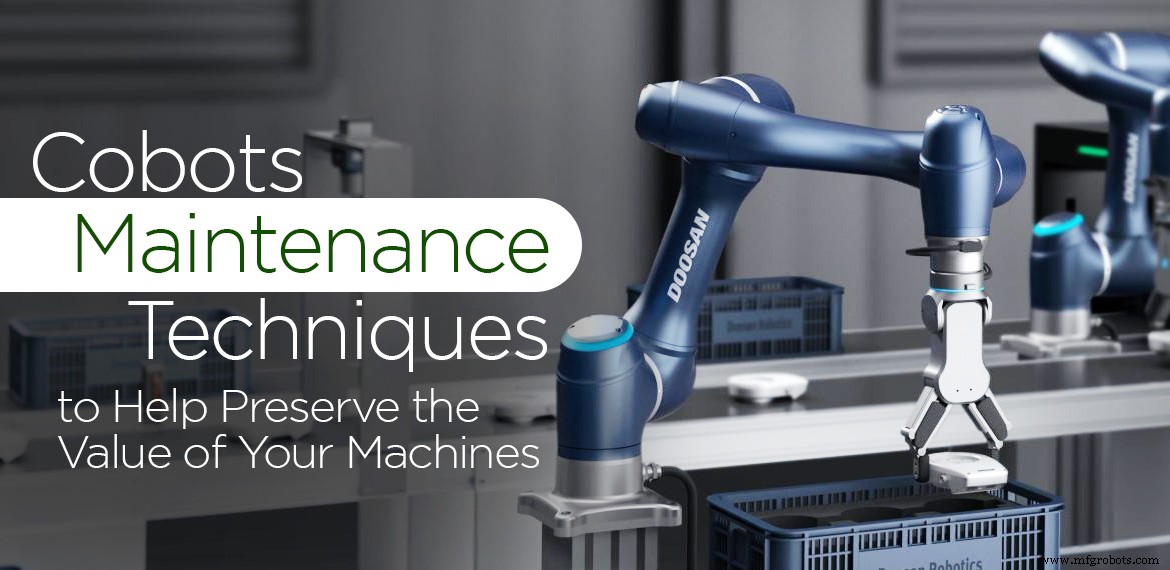 Essential Cobots Maintenance Strategies to Maximize Longevity and Value