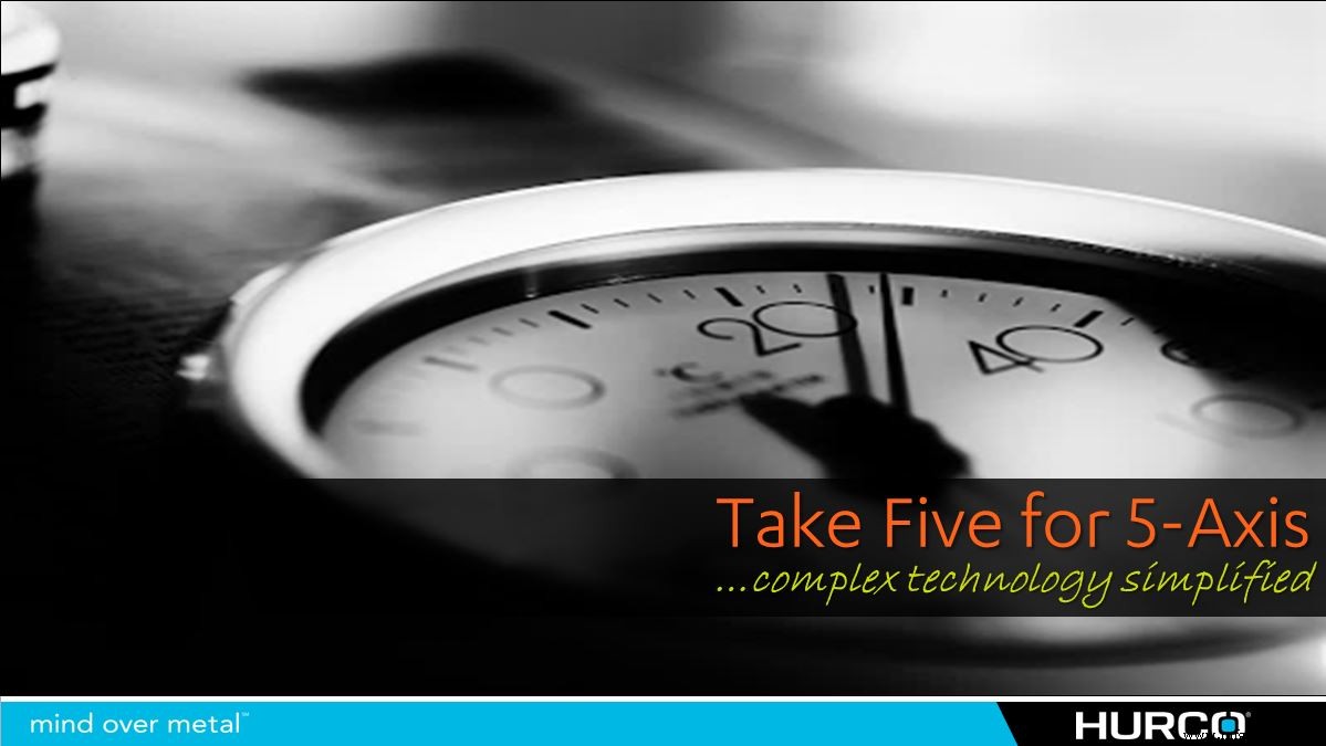 Unlock 5‑Axis Mastery: Take Five for 5‑Axis Webinar