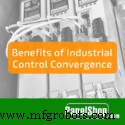 Industrial Control Convergence: Key Benefits for Modern Manufacturing