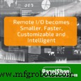 Smaller, Faster, & Smarter Remote I/O: The Future of Industrial Automation