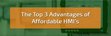 Why Affordable HMIs Deliver Superior Efficiency, Safety, and Cost Savings