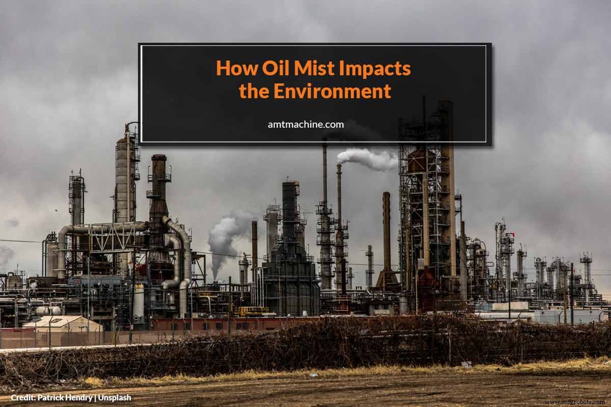 Environmental Consequences of Oil Mist in Manufacturing