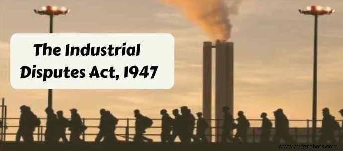 Industrial Disputes Act 1947: Objectives, Key Provisions & PDF Guide