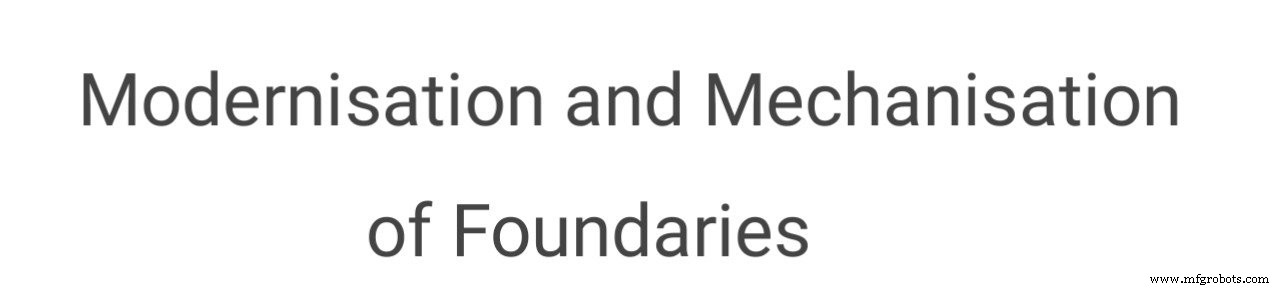 Revolutionizing Foundry Operations: Modernization & Mechanization for Safer, More Efficient Production