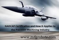 NADCAP Certification: Enhancing Quality & Trust in Precision Machining