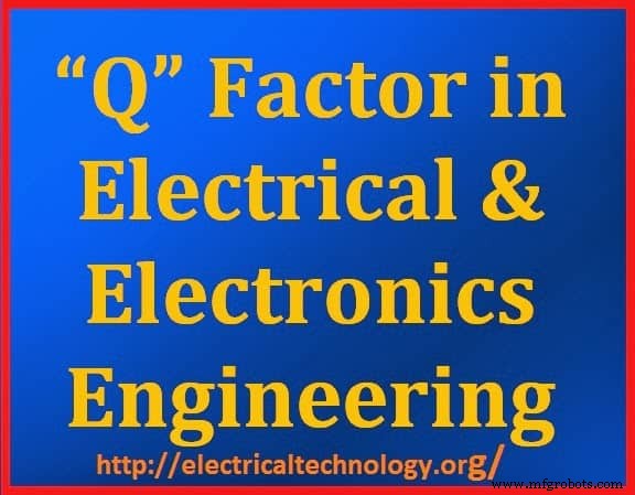 Understanding Q Factor: Key Metric for Electrical & Electronics Engineers