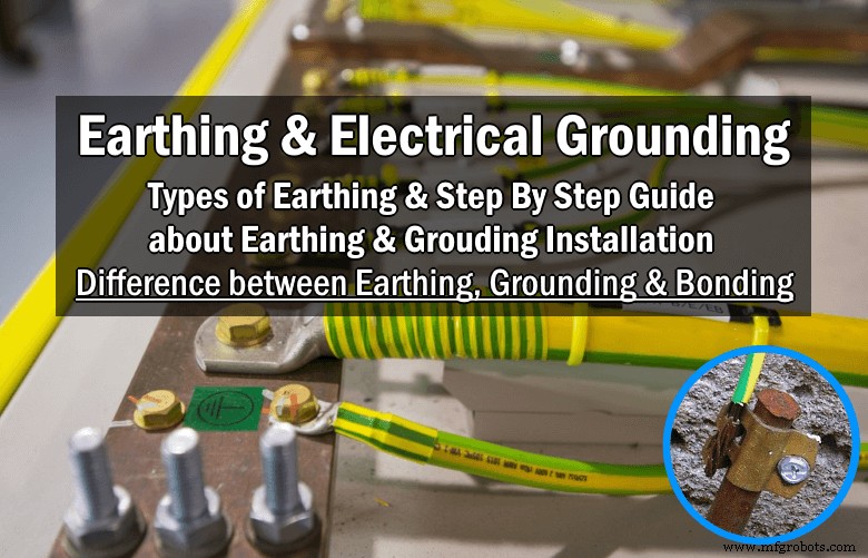 Electrical Earthing Explained: Methods, Types, and Installation Guidelines