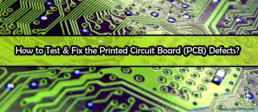 How to Test and Correct PCB Defects: A Step‑by‑Step Expert Guide
