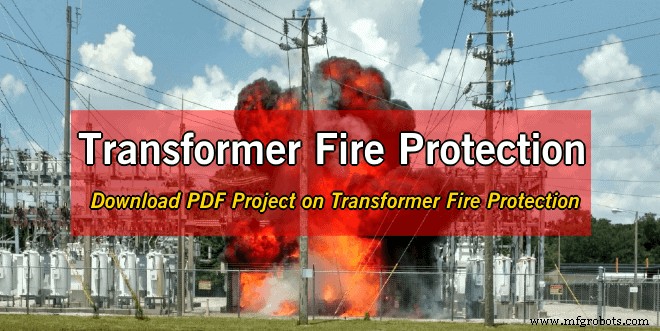 Comprehensive Guide to Transformer Fire Protection: Causes, Types, and Requirements