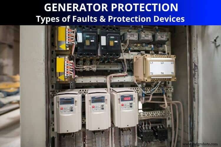 Generator Protection: Fault Types & Essential Protective Devices