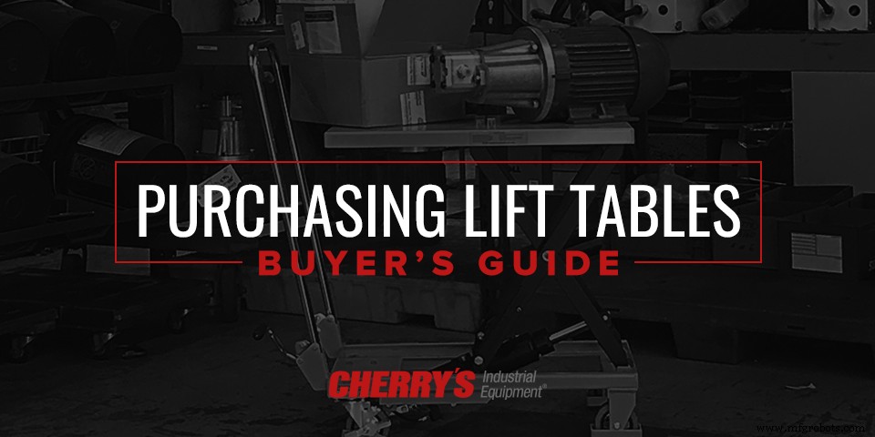 How to Choose the Right Lift Table: A Comprehensive Buyer’s Guide