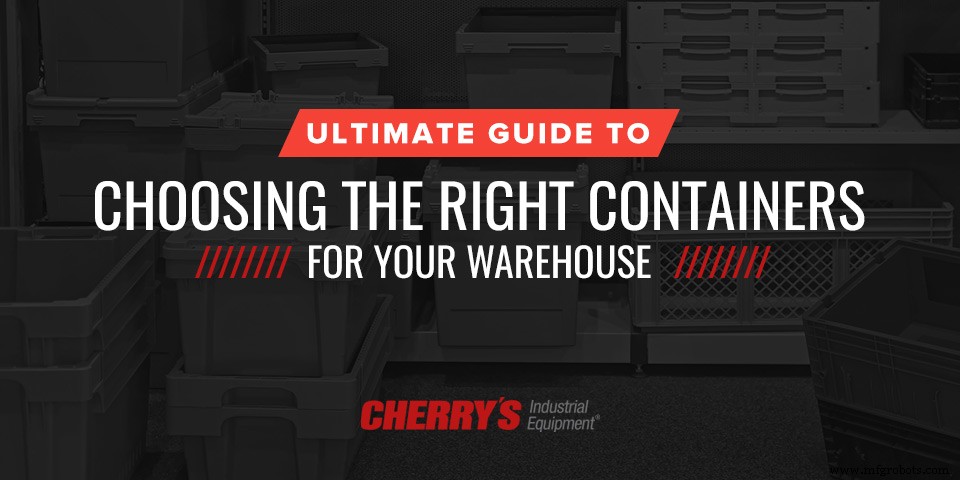 The Definitive Guide to Selecting Optimal Warehouse Containers for Efficiency and Safety