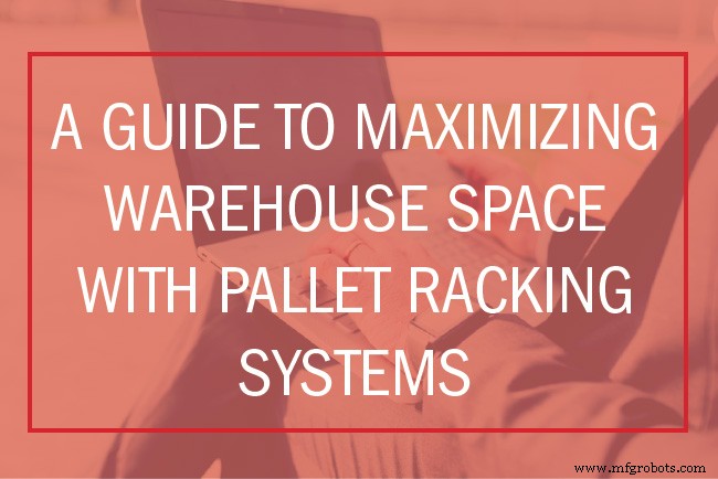 Maximize Warehouse Efficiency with Advanced Pallet Racking Solutions