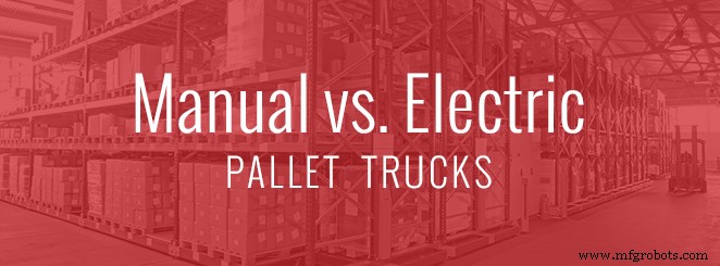 Choosing the Right Pallet Truck: Manual vs. Electric