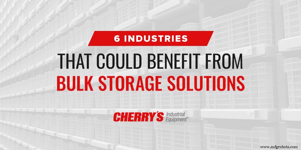 Top 6 Industries that Thrive with Bulk Storage Solutions