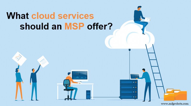 Essential Cloud Services Every MSP Should Provide