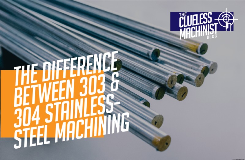 Type 303 vs. Type 304 Stainless Steel: A Machining Performance Guide