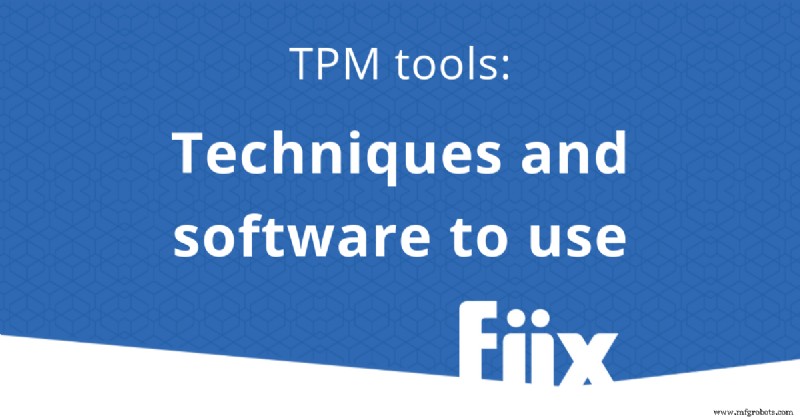 TPM Tools: Proven Techniques and Software for Successful Implementation