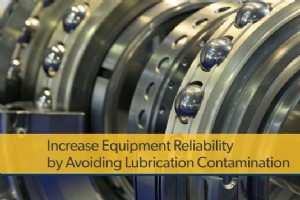 通过防止润滑污染提高设备可靠性 