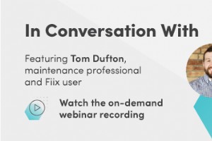 Remote Site Management:Experteneinblicke aus dem Fiix-Webinar mit Tom Dufton 