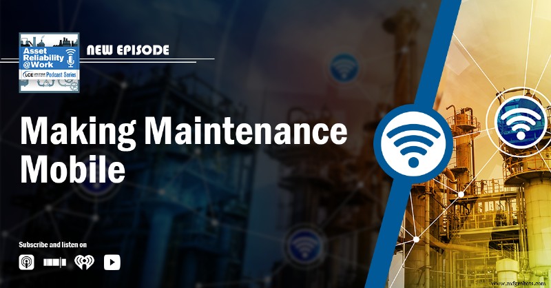 Warum mobile Wartung wichtig ist:Fiix-Highlights zum Asset Reliability @ Work Podcast 